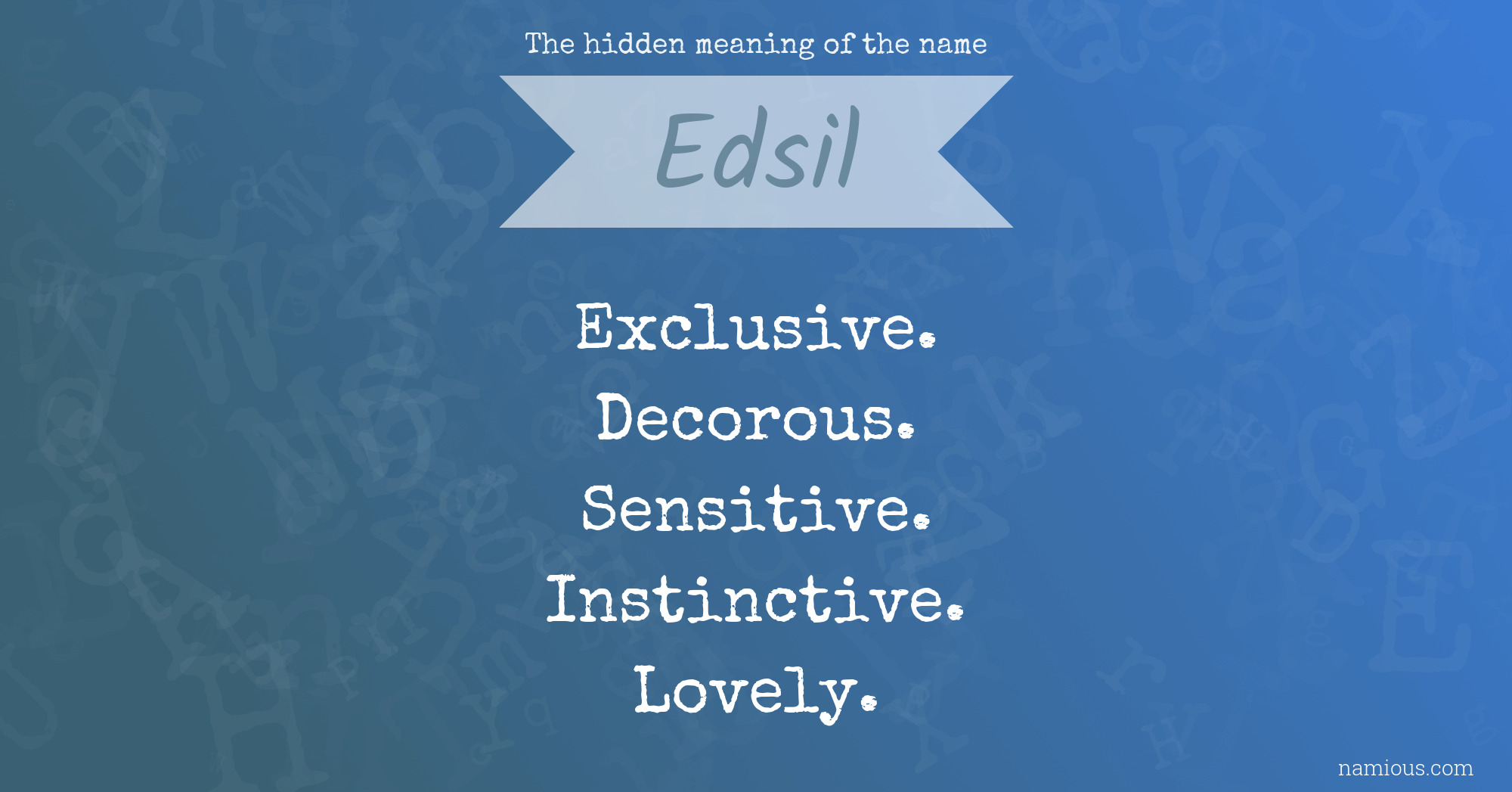 The hidden meaning of the name Edsil