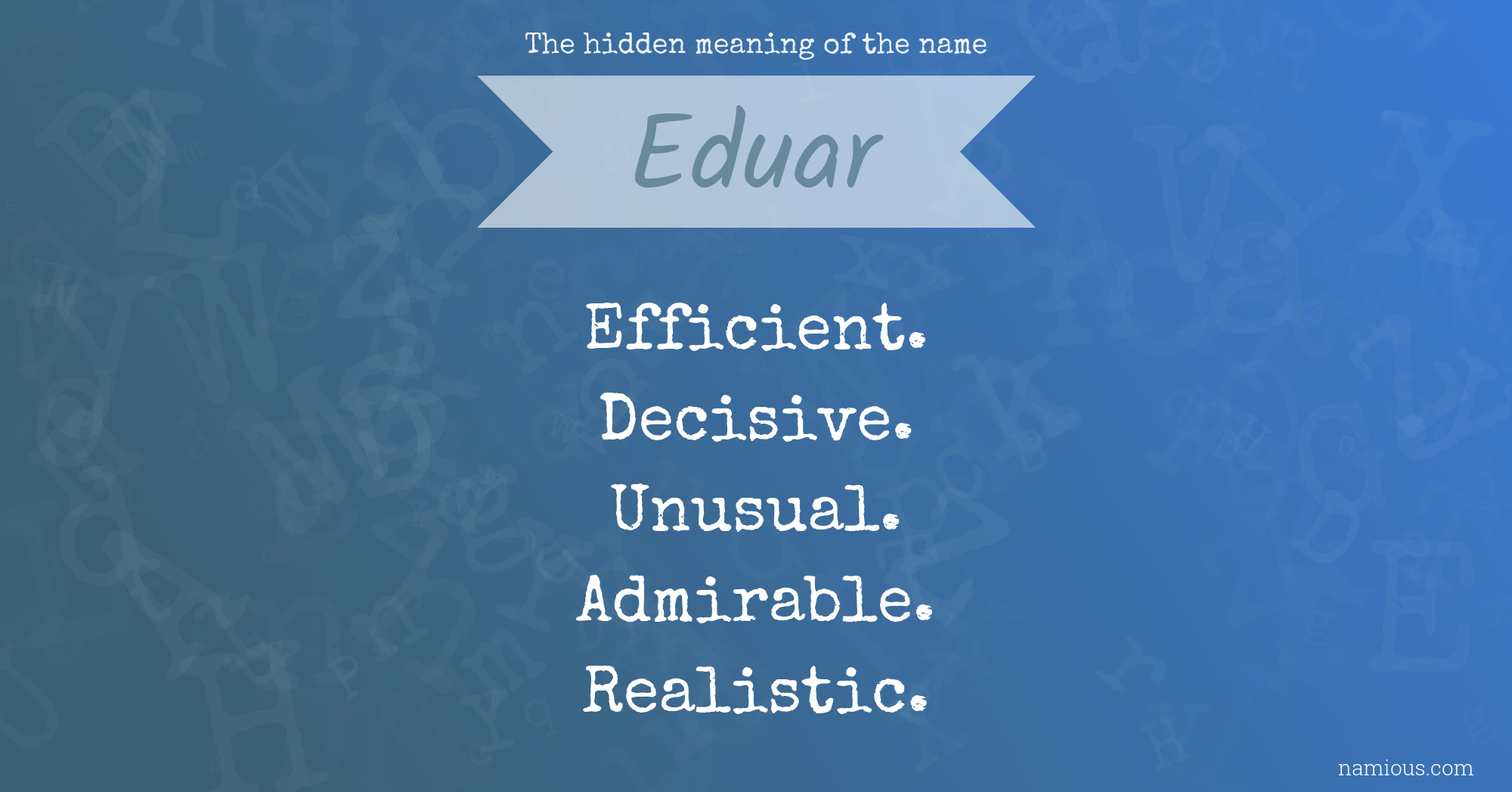 The hidden meaning of the name Eduar