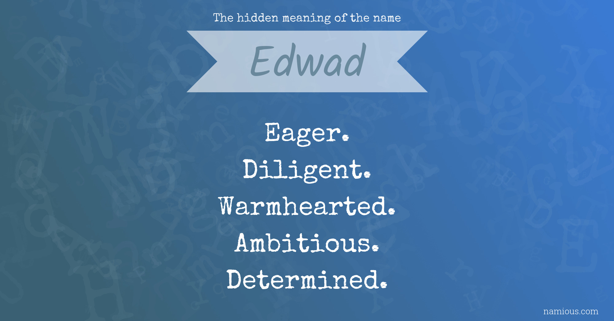 The hidden meaning of the name Edwad