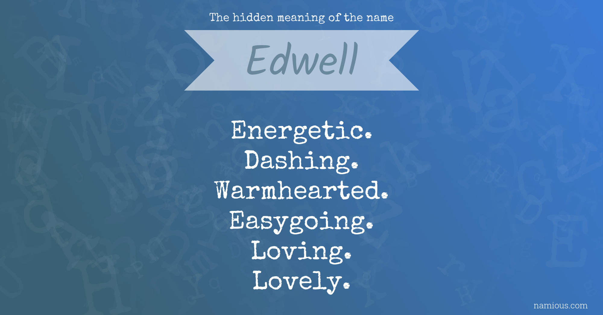 The hidden meaning of the name Edwell