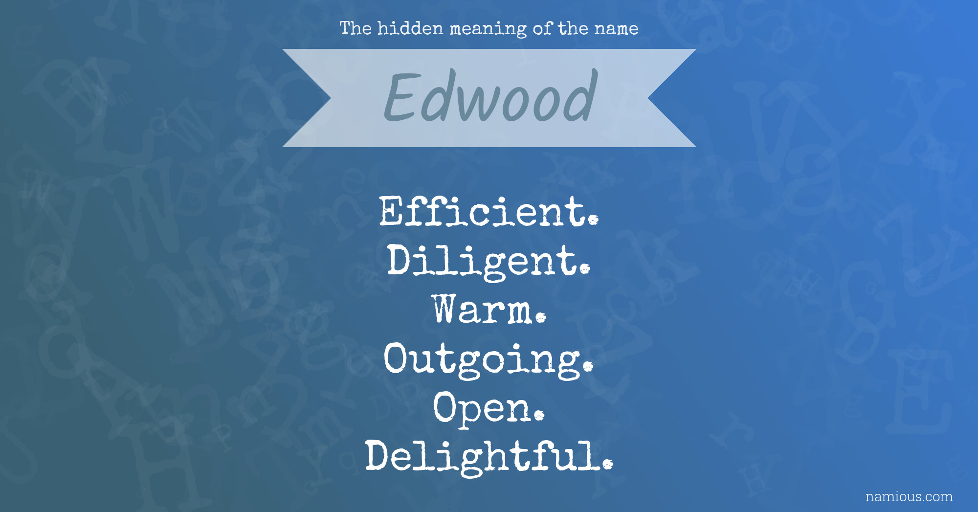 The hidden meaning of the name Edwood