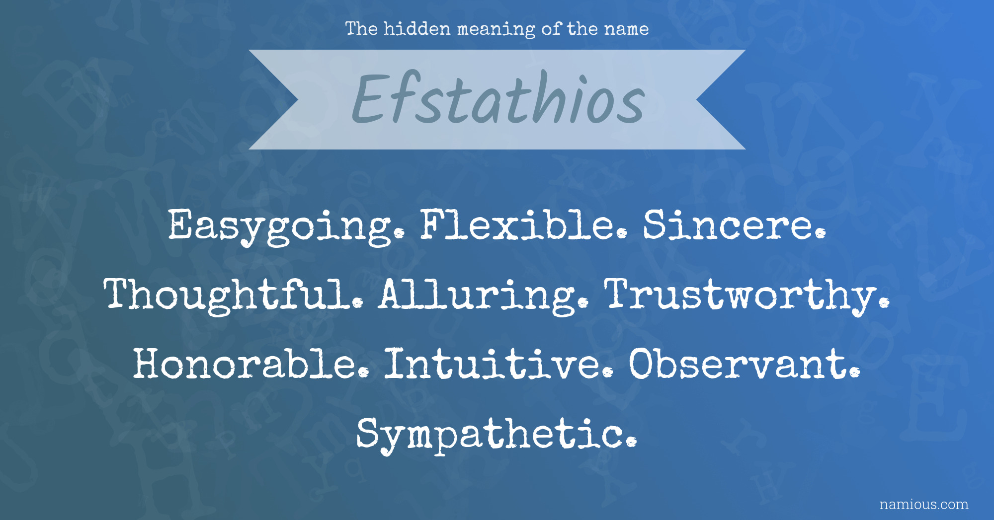 The hidden meaning of the name Efstathios