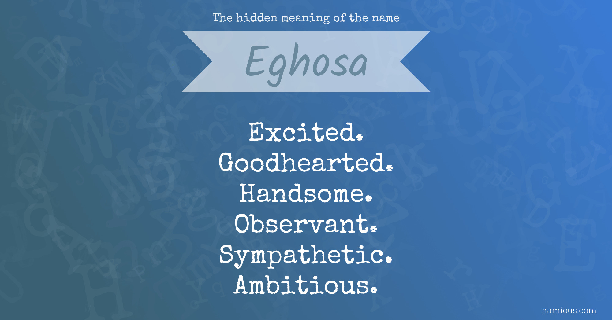 The hidden meaning of the name Eghosa