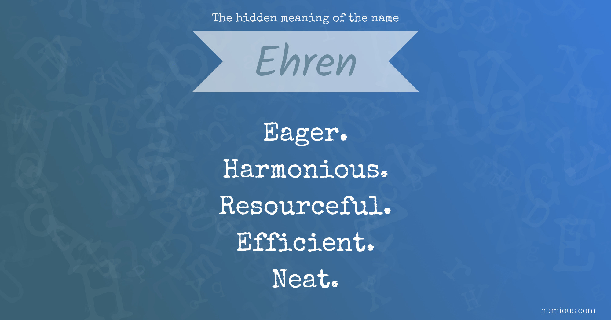 The hidden meaning of the name Ehren