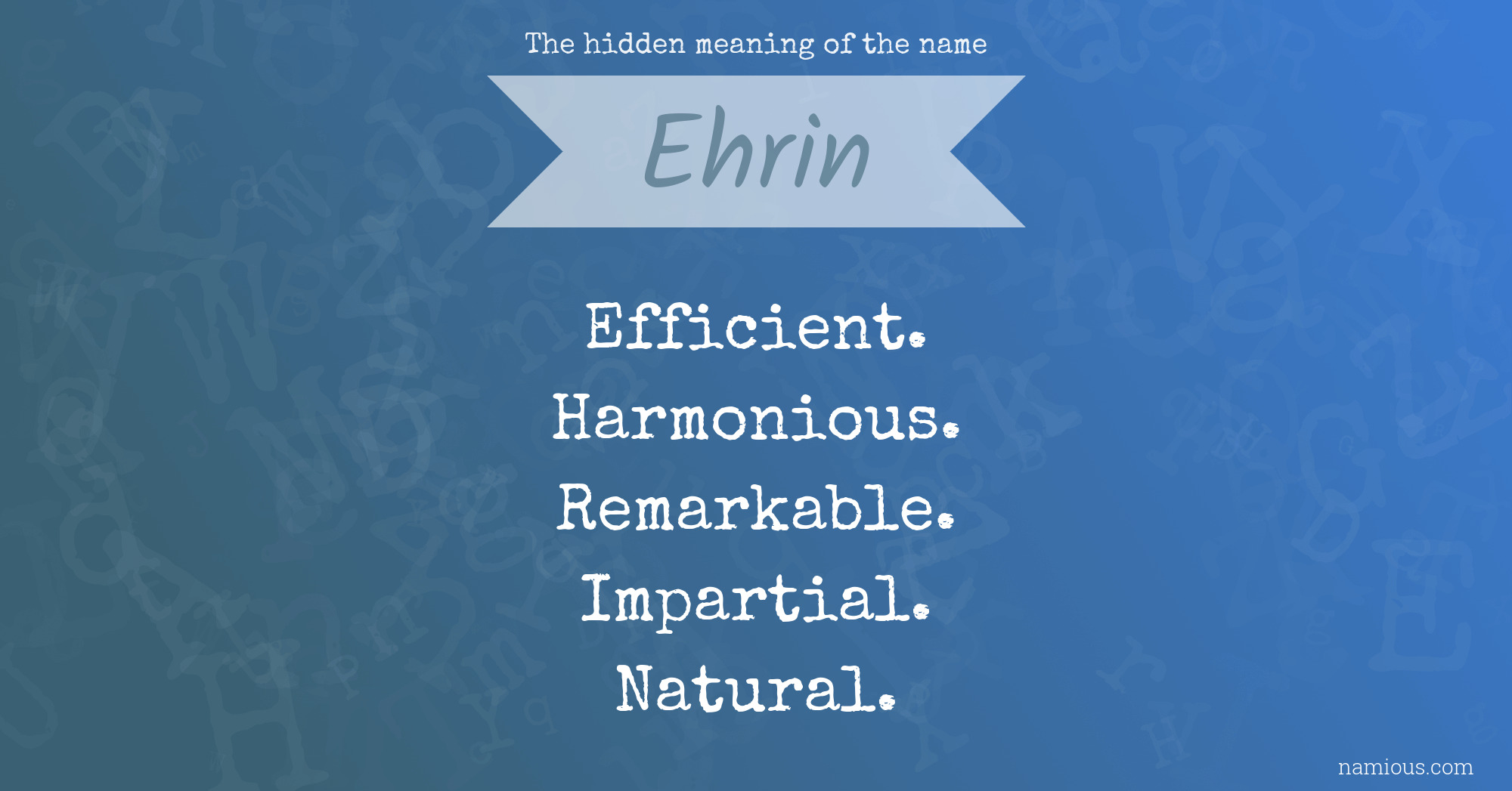 The hidden meaning of the name Ehrin