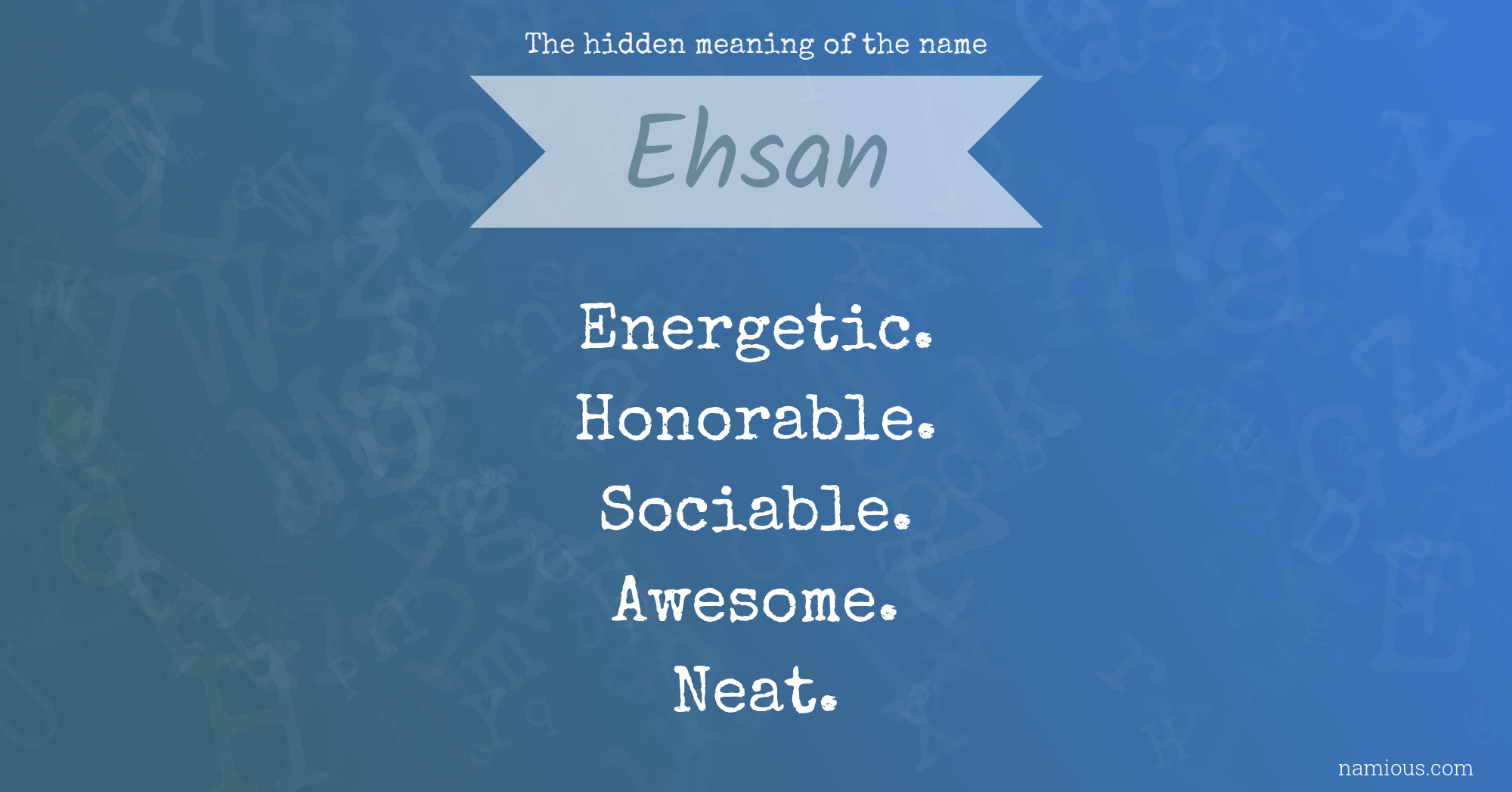 The hidden meaning of the name Ehsan