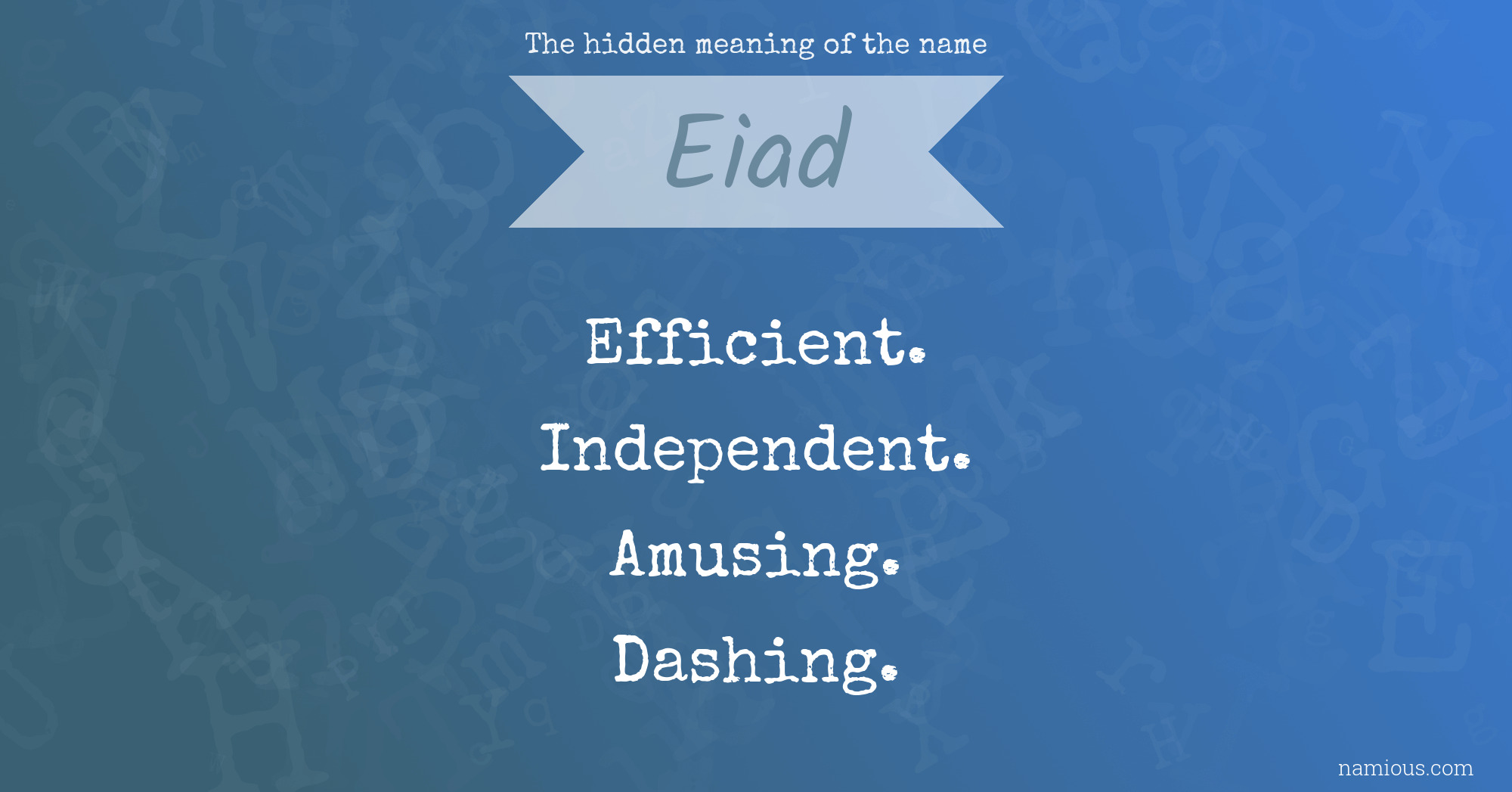 The hidden meaning of the name Eiad