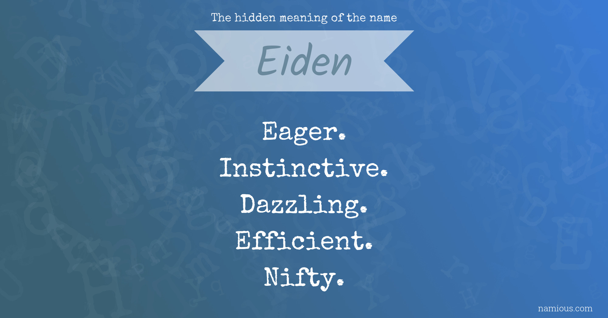 The hidden meaning of the name Eiden