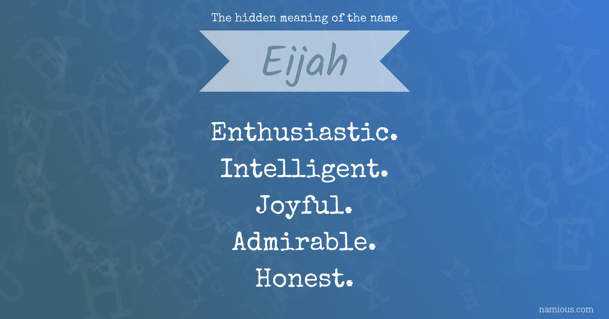 The hidden meaning of the name Eijah