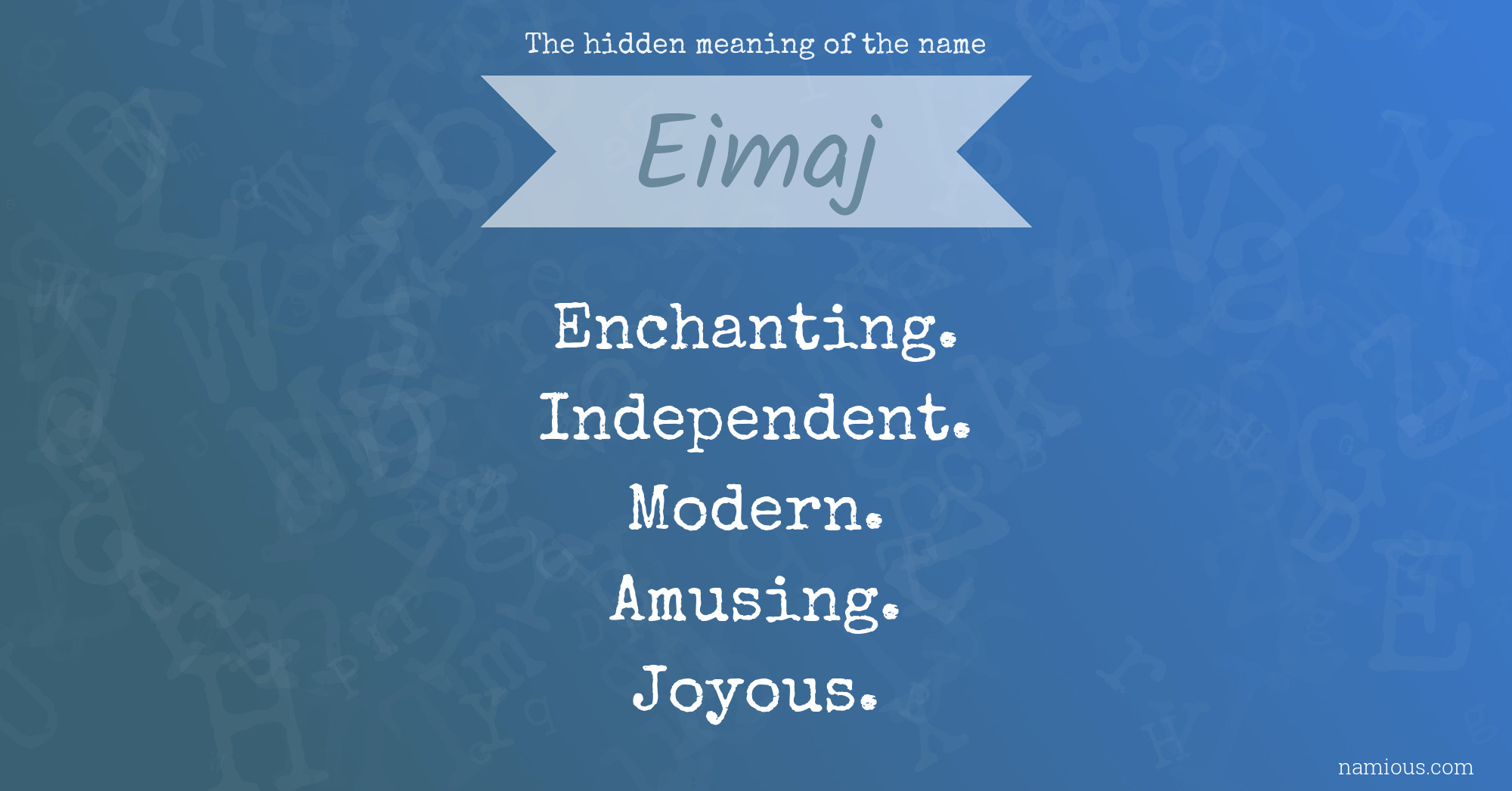 The hidden meaning of the name Eimaj