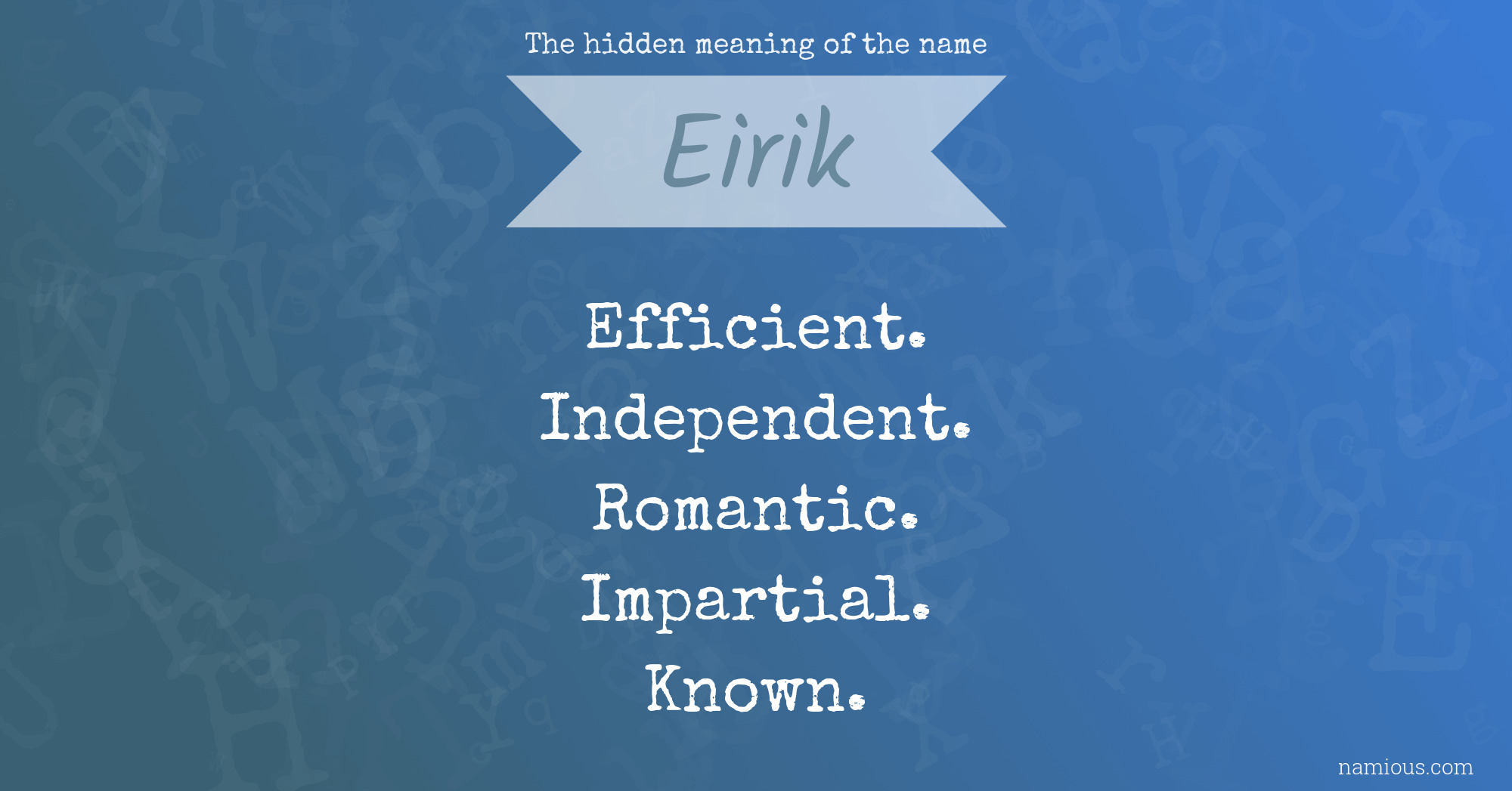 The hidden meaning of the name Eirik