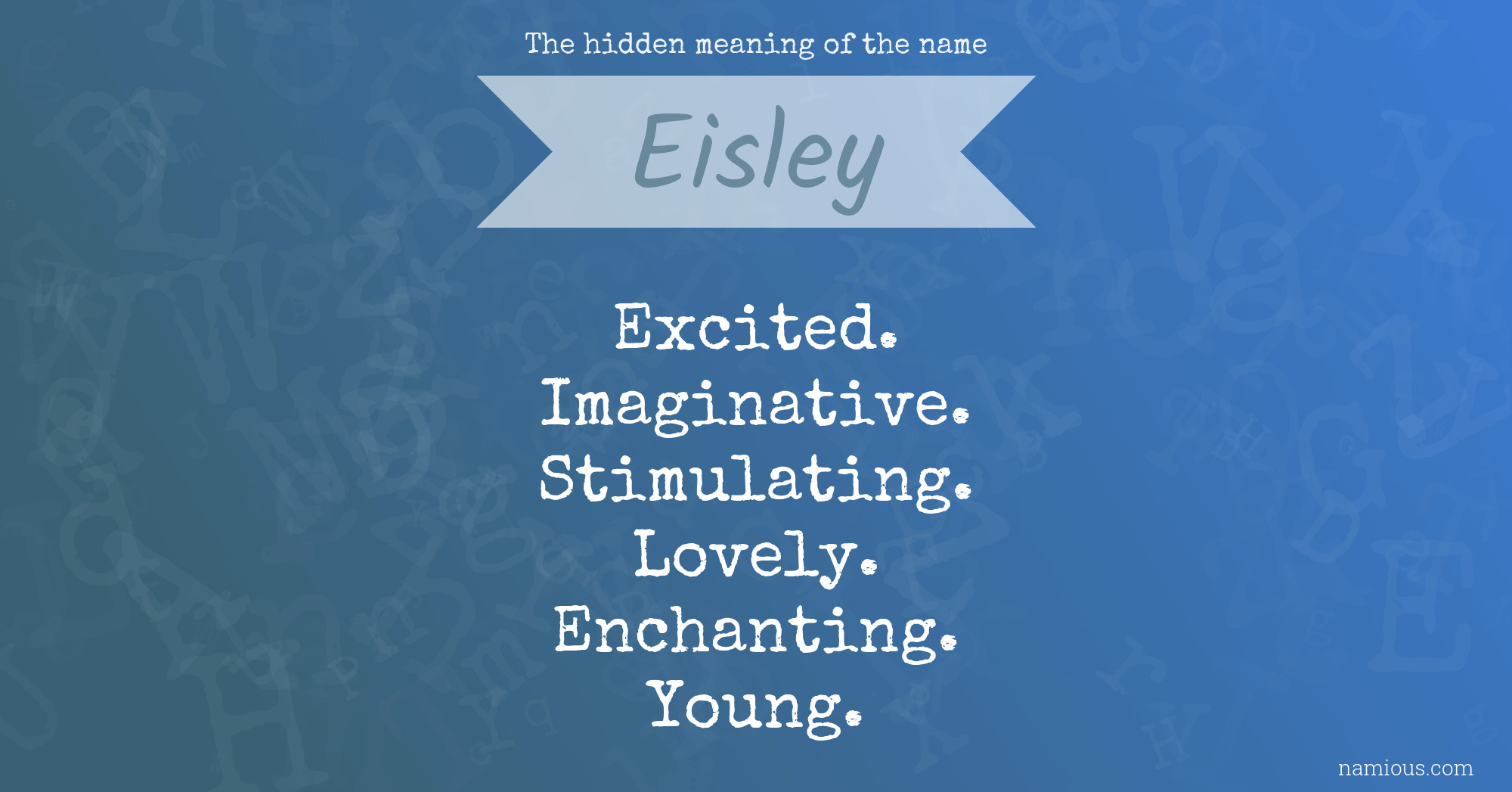 The hidden meaning of the name Eisley