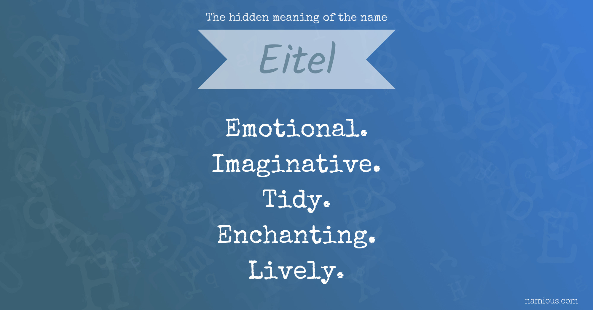 The hidden meaning of the name Eitel