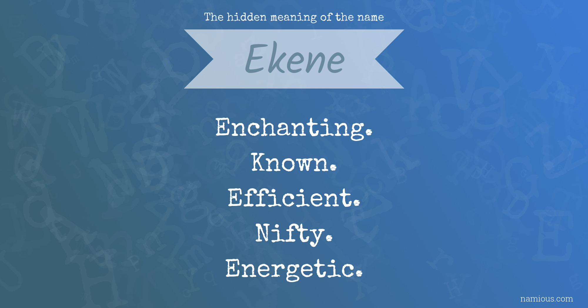 The hidden meaning of the name Ekene