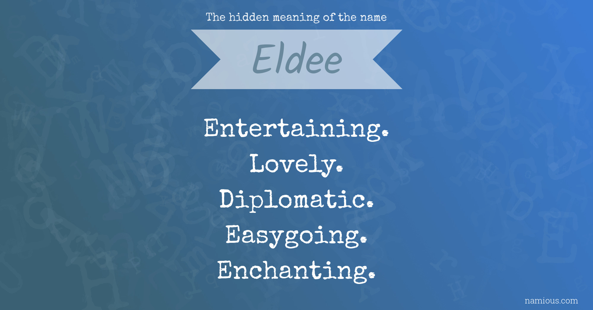 The hidden meaning of the name Eldee