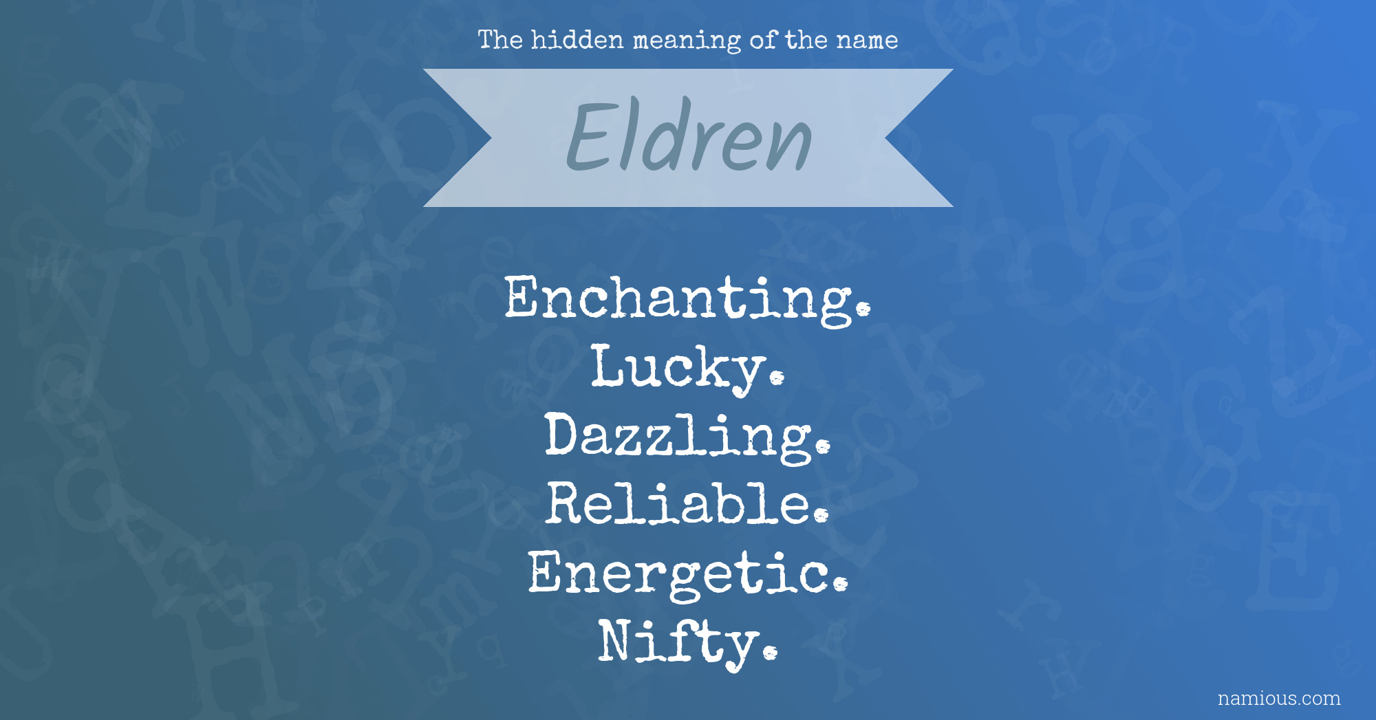 The hidden meaning of the name Eldren