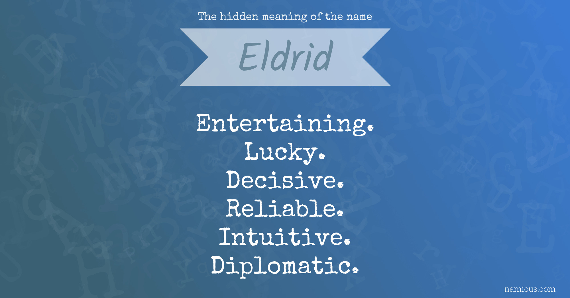 The hidden meaning of the name Eldrid