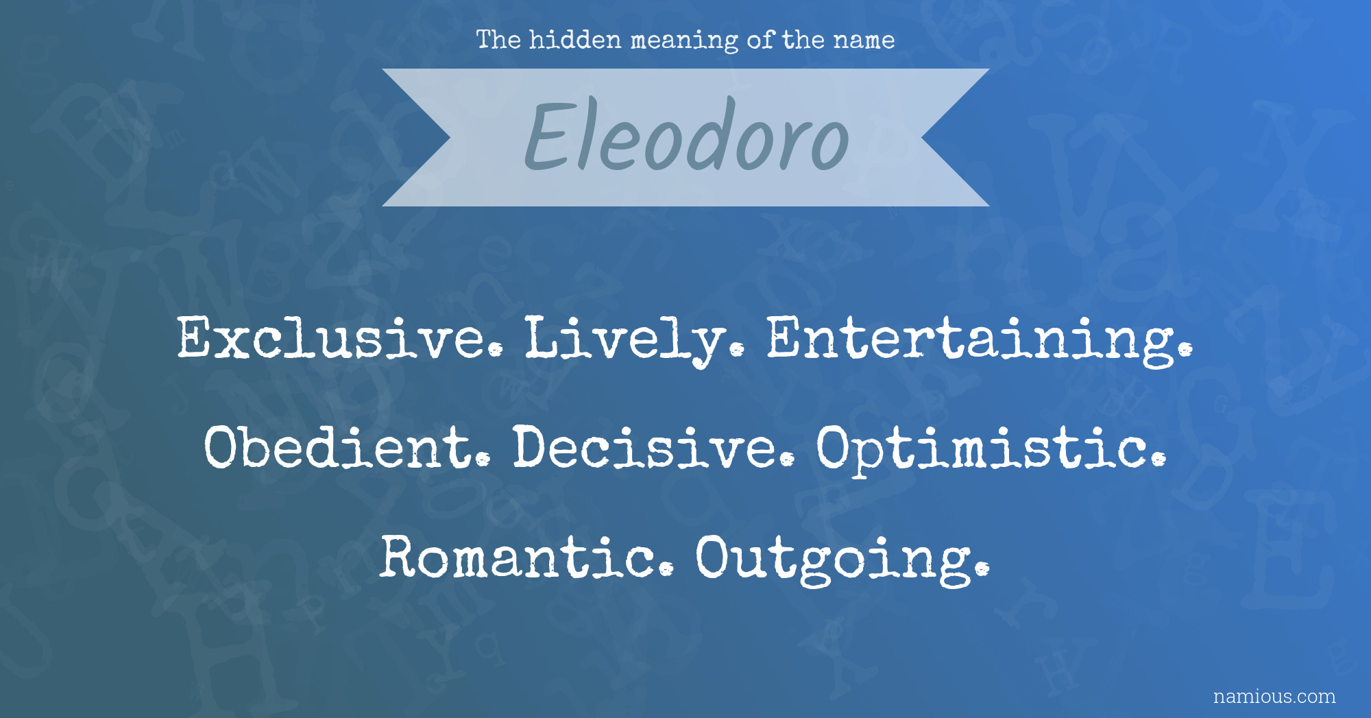 The hidden meaning of the name Eleodoro