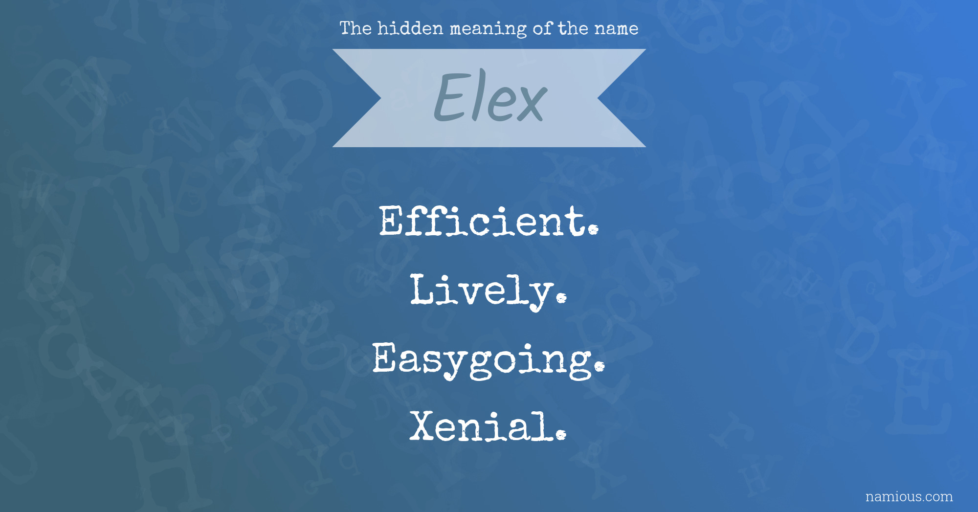 The hidden meaning of the name Elex