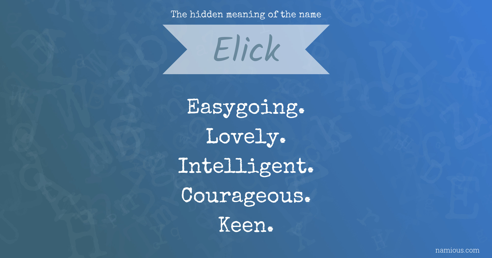 The hidden meaning of the name Elick