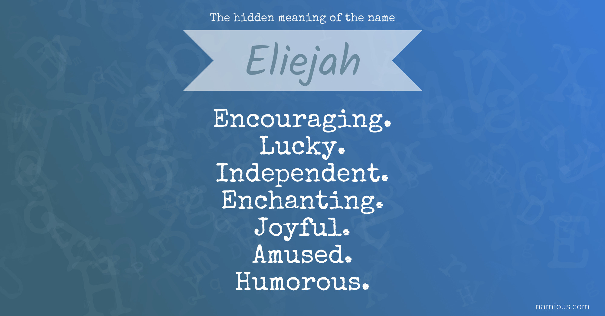 The hidden meaning of the name Eliejah