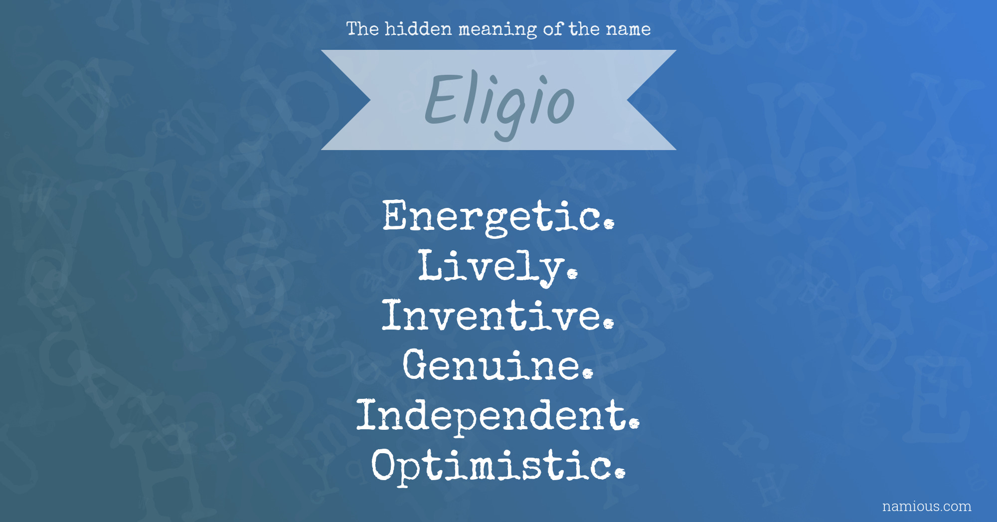 The hidden meaning of the name Eligio