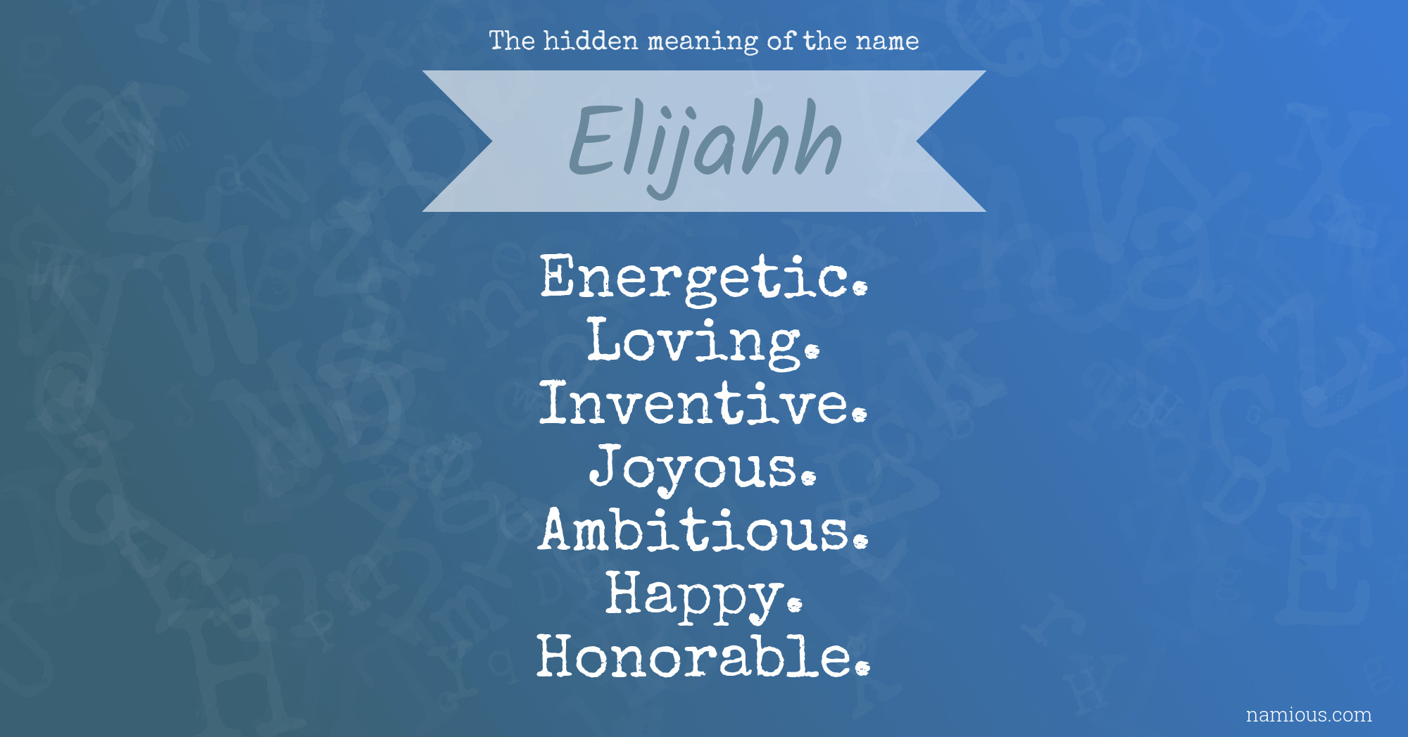 The hidden meaning of the name Elijahh