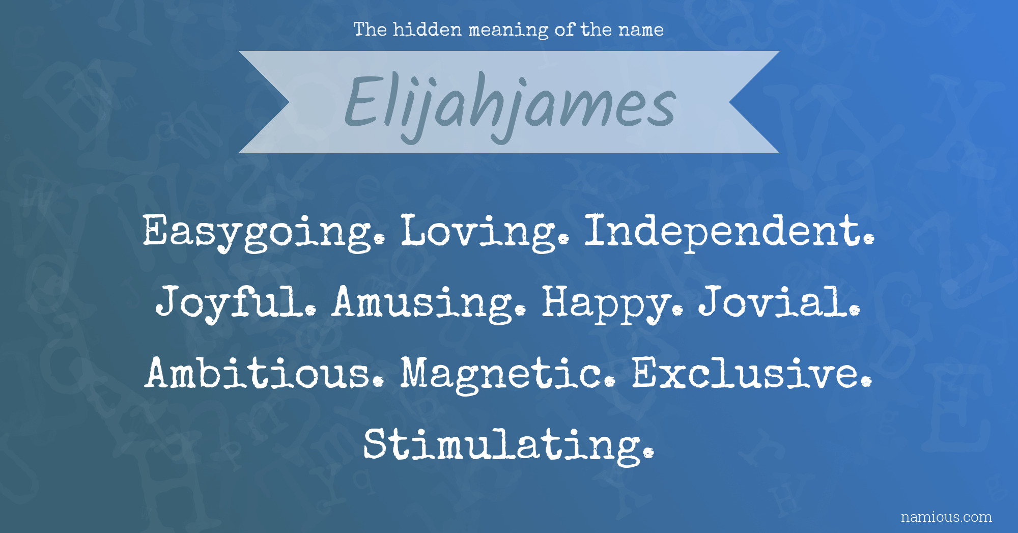 The hidden meaning of the name Elijahjames