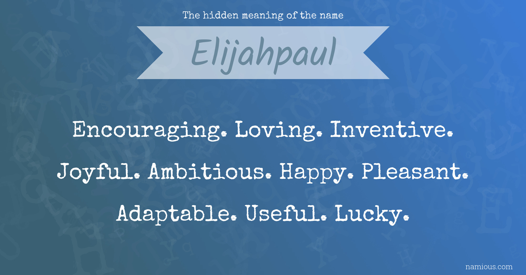 The hidden meaning of the name Elijahpaul