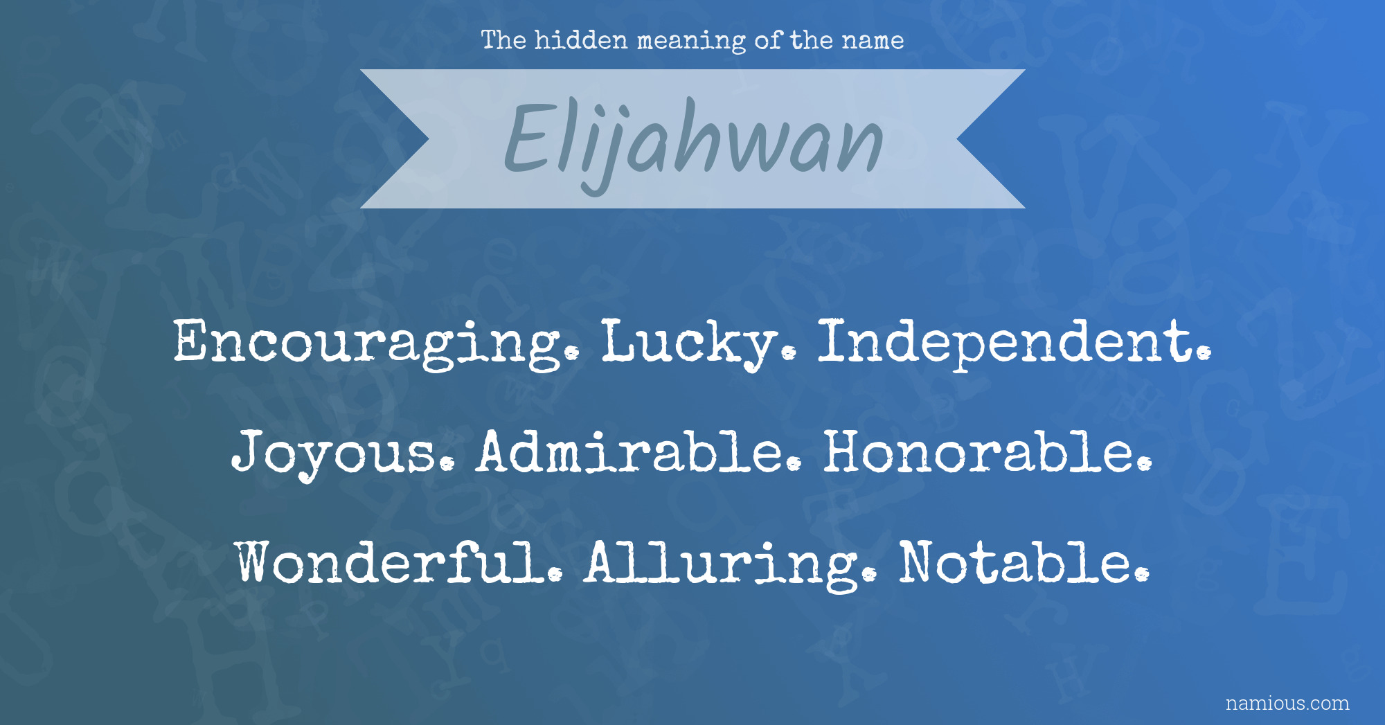 The hidden meaning of the name Elijahwan