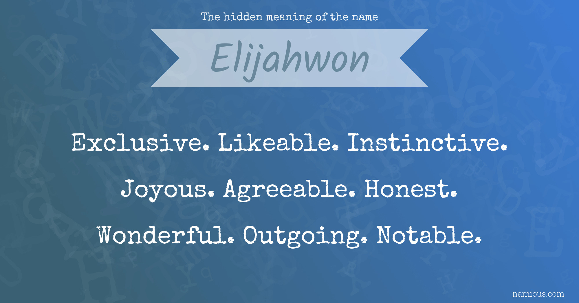 The hidden meaning of the name Elijahwon