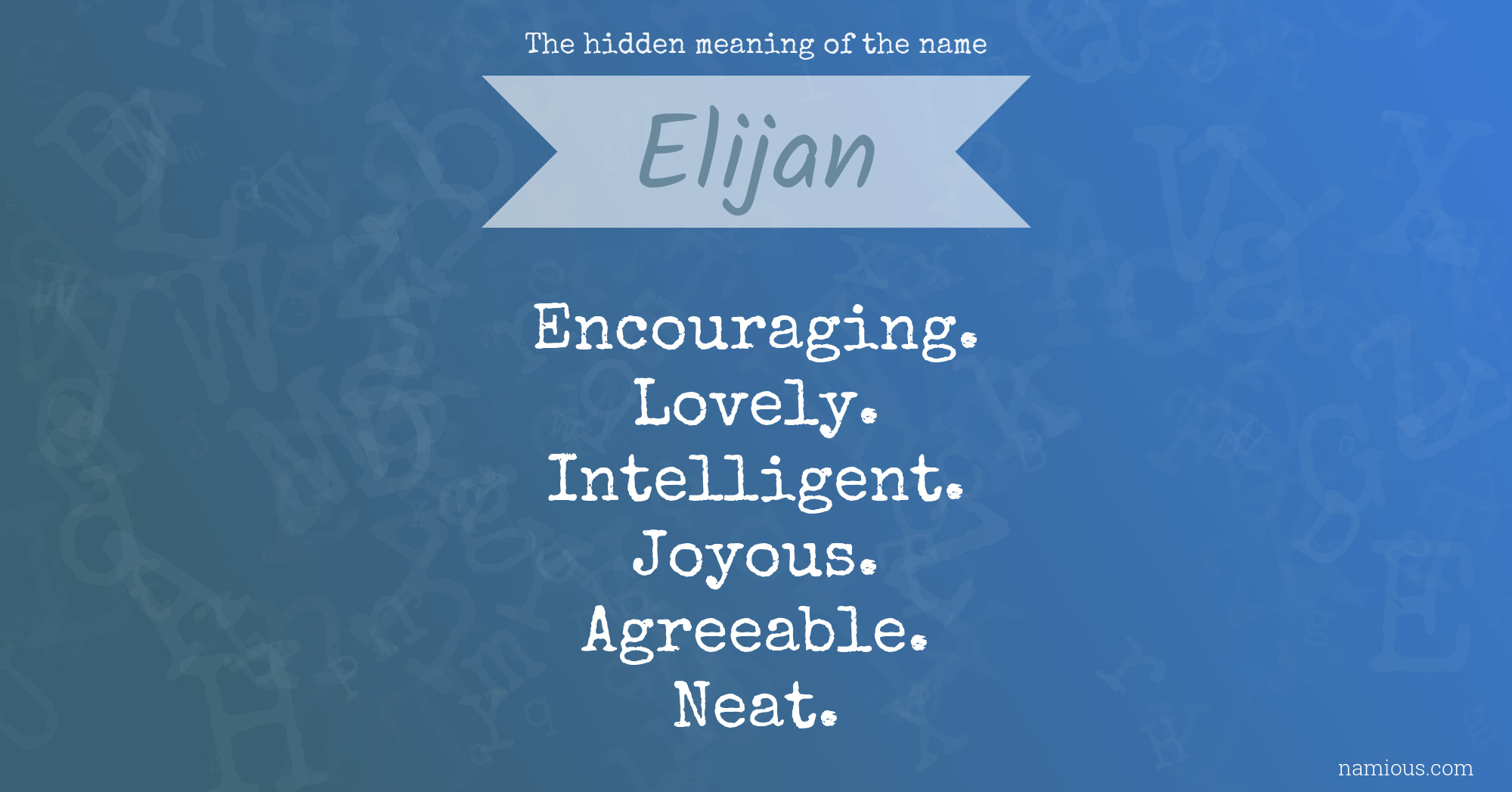 The hidden meaning of the name Elijan