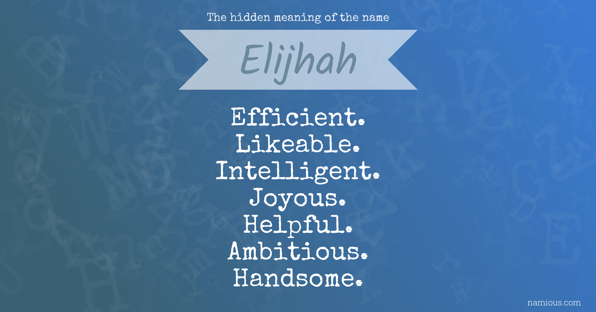 The hidden meaning of the name Elijhah