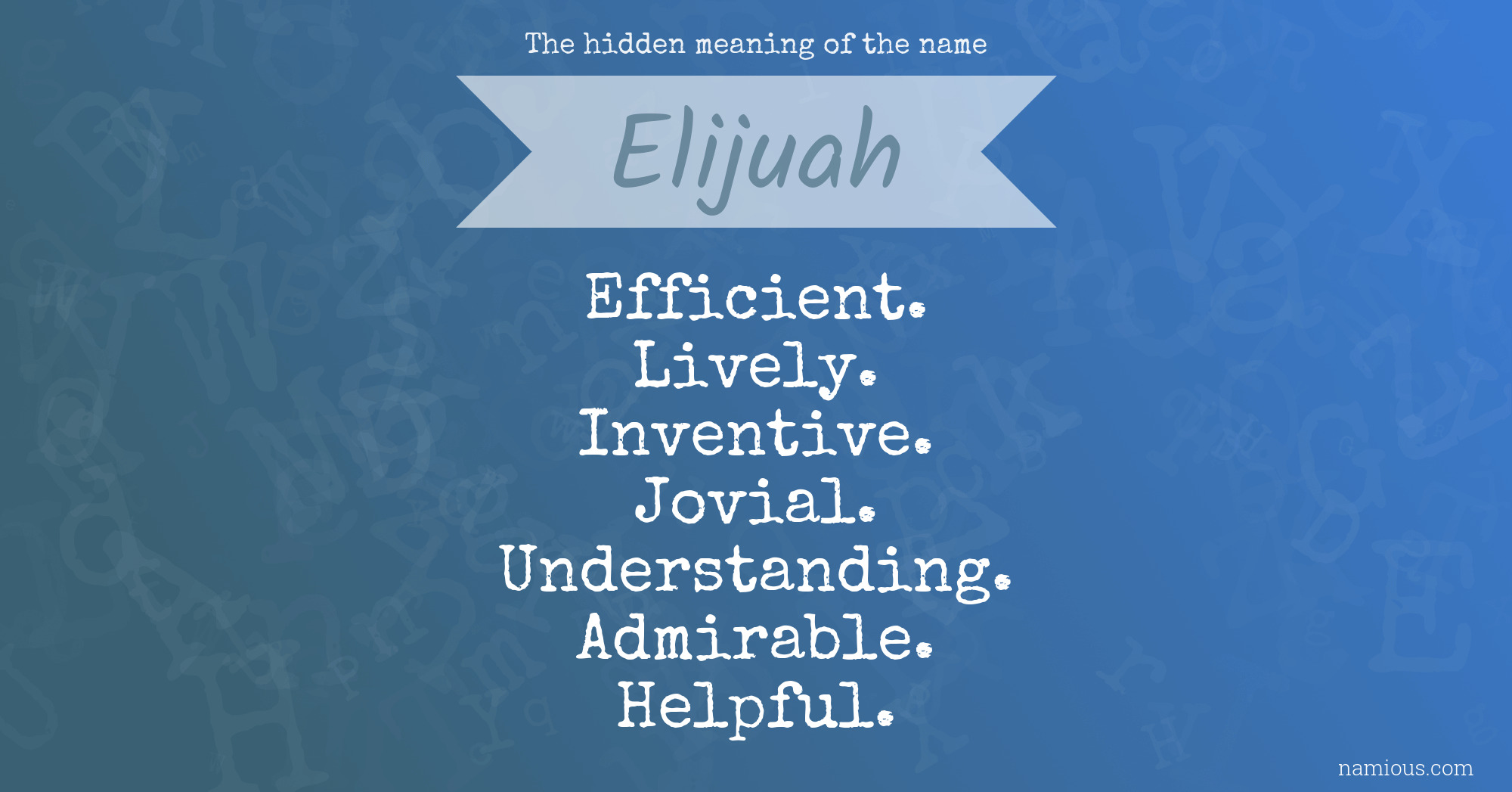 The hidden meaning of the name Elijuah