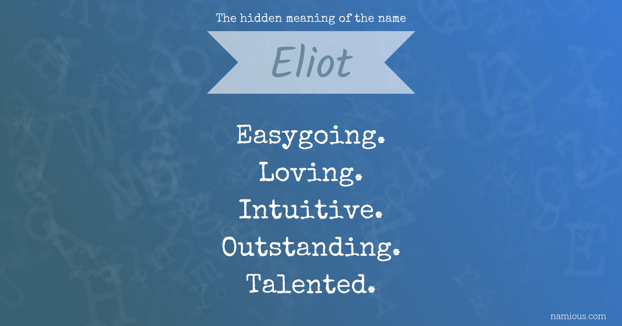 The hidden meaning of the name Eliot