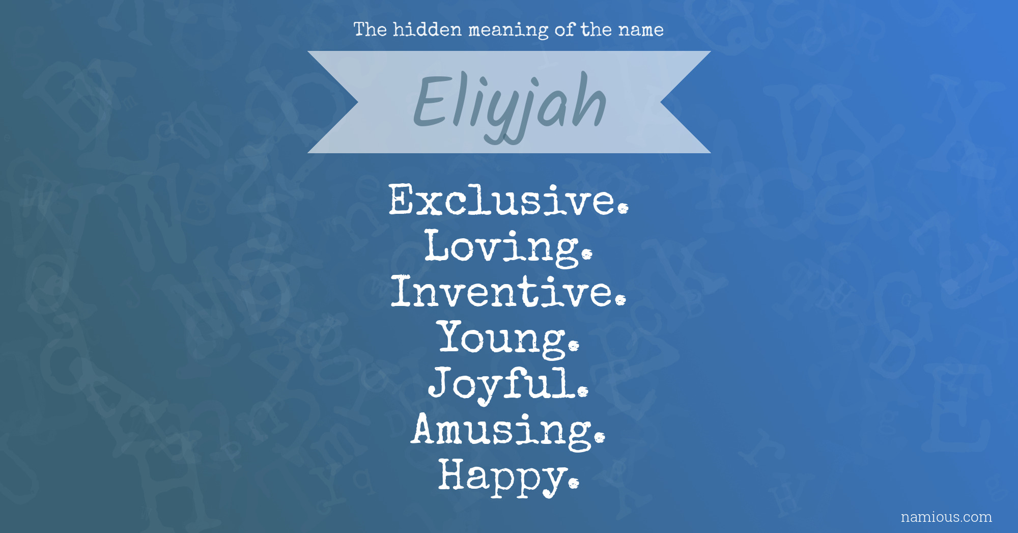 The hidden meaning of the name Eliyjah