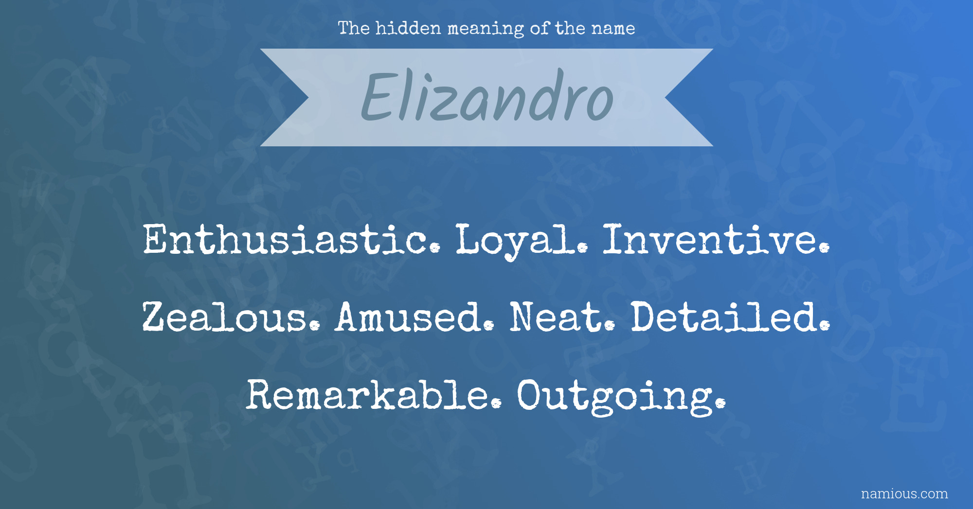 The hidden meaning of the name Elizandro