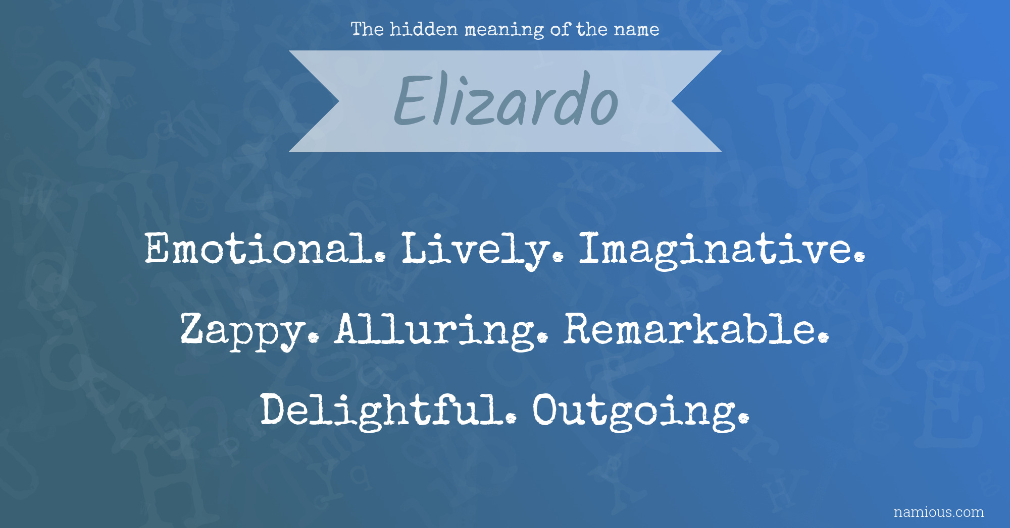 The hidden meaning of the name Elizardo