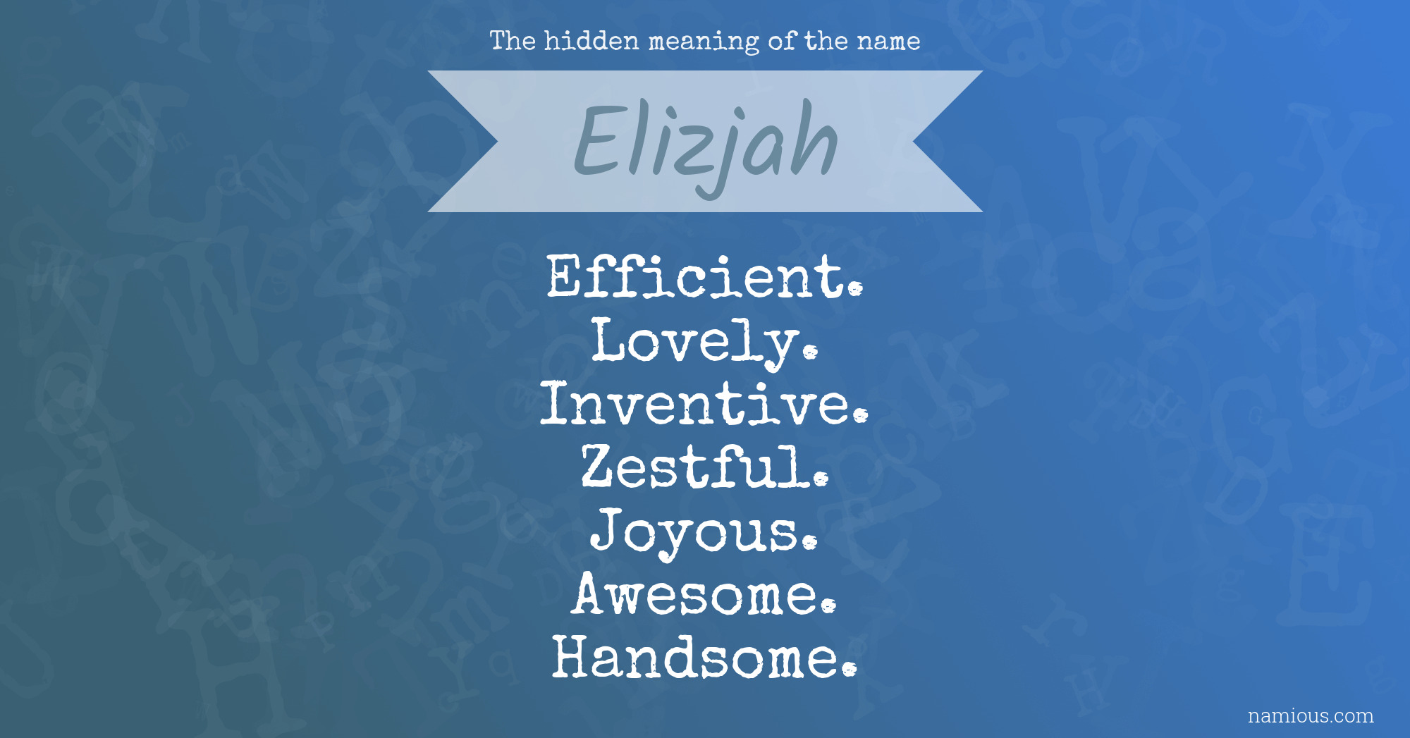 The hidden meaning of the name Elizjah