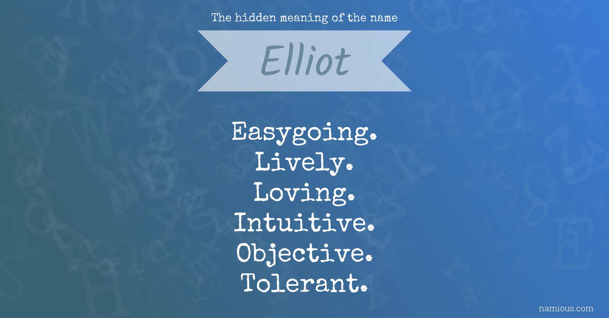 The hidden meaning of the name Elliot