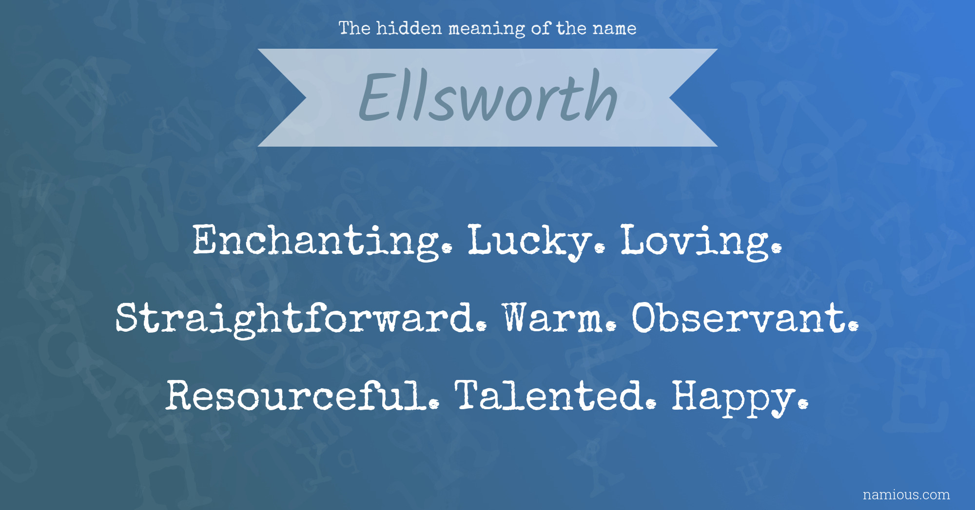 The hidden meaning of the name Ellsworth