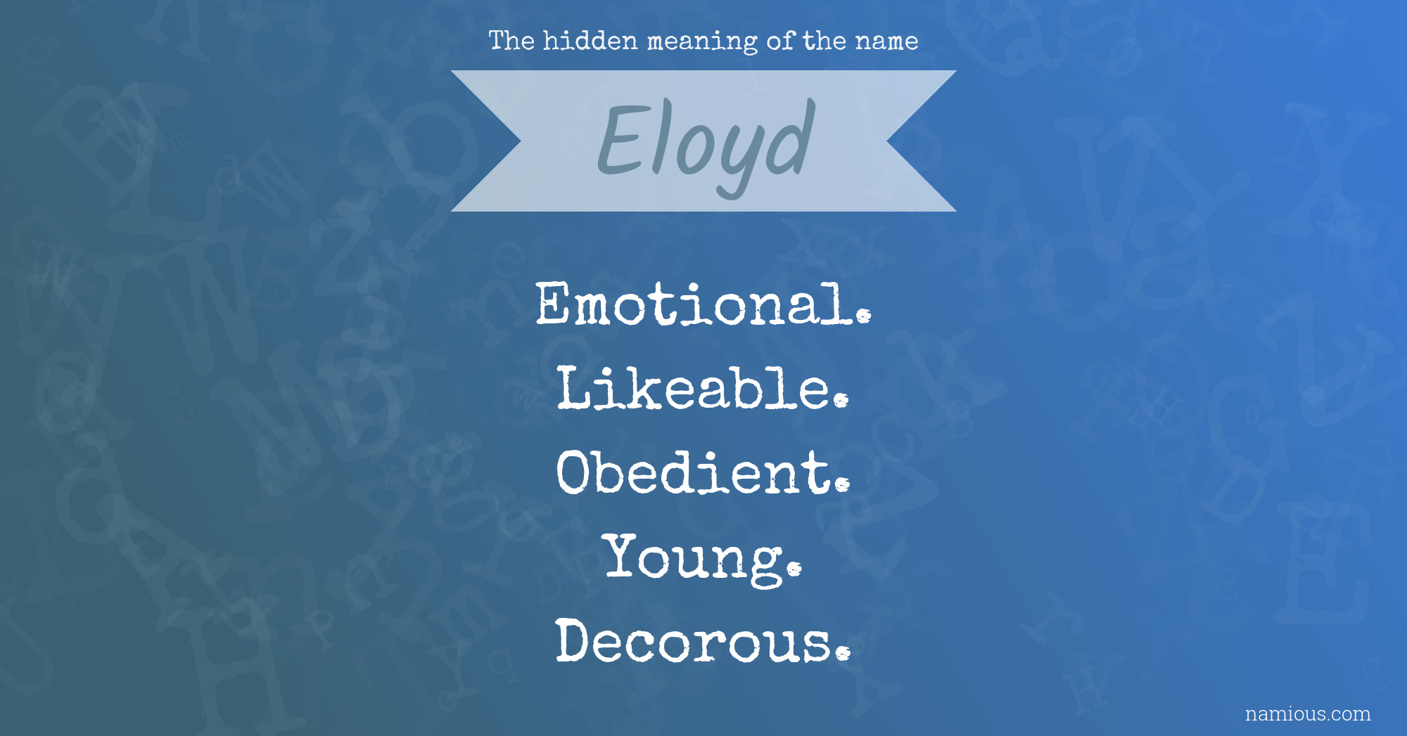 The hidden meaning of the name Eloyd