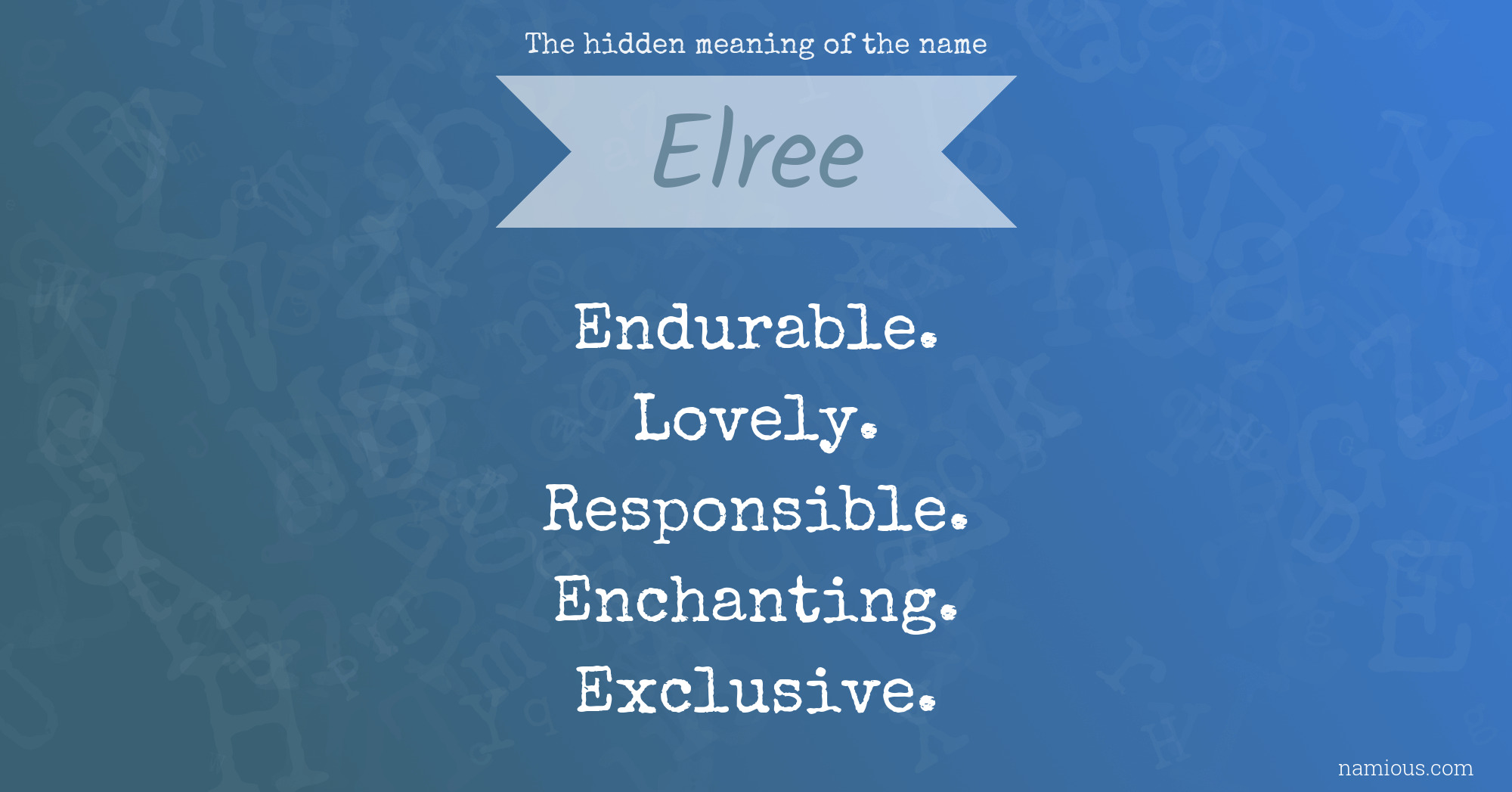 The hidden meaning of the name Elree