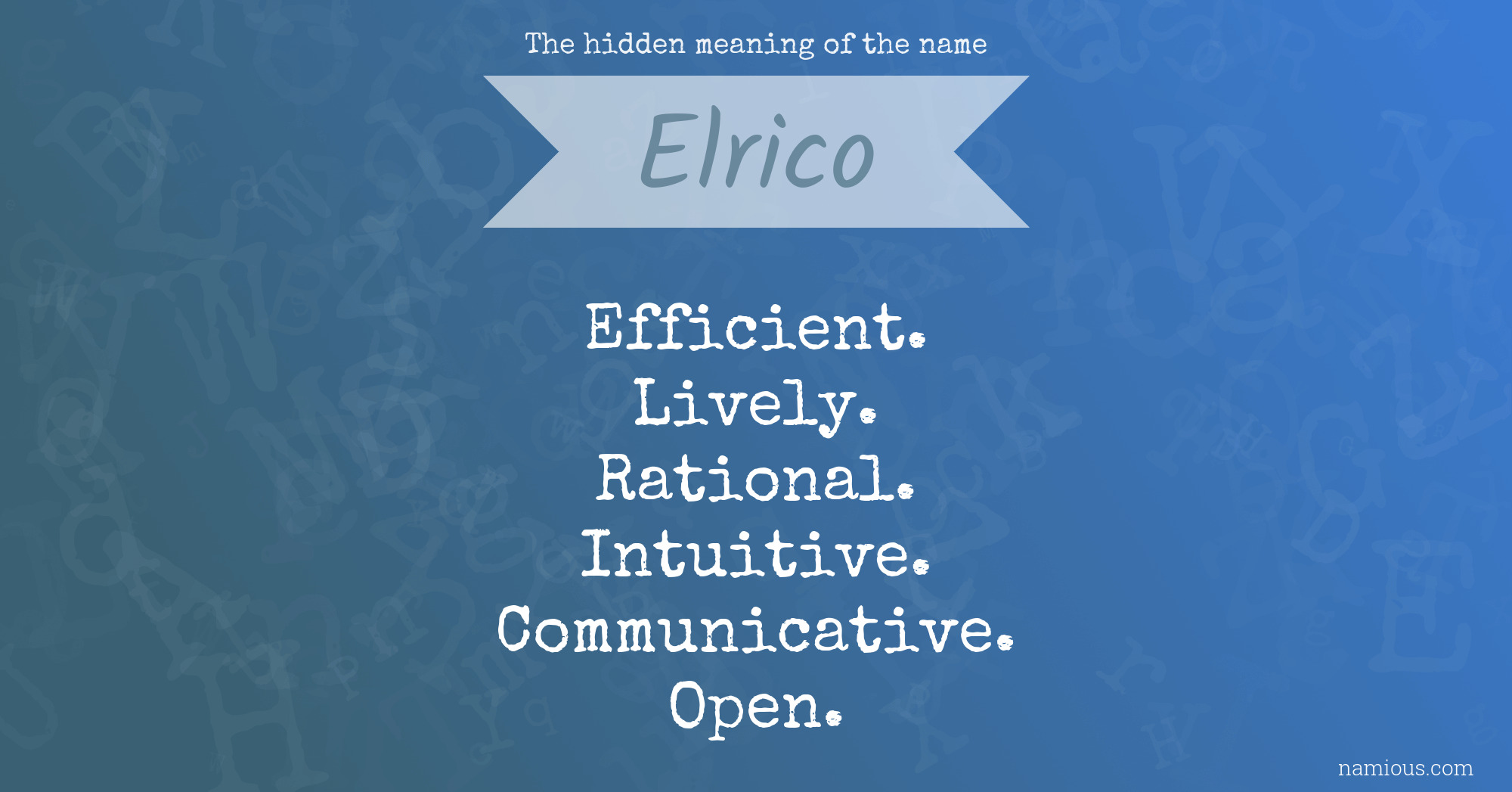 The hidden meaning of the name Elrico