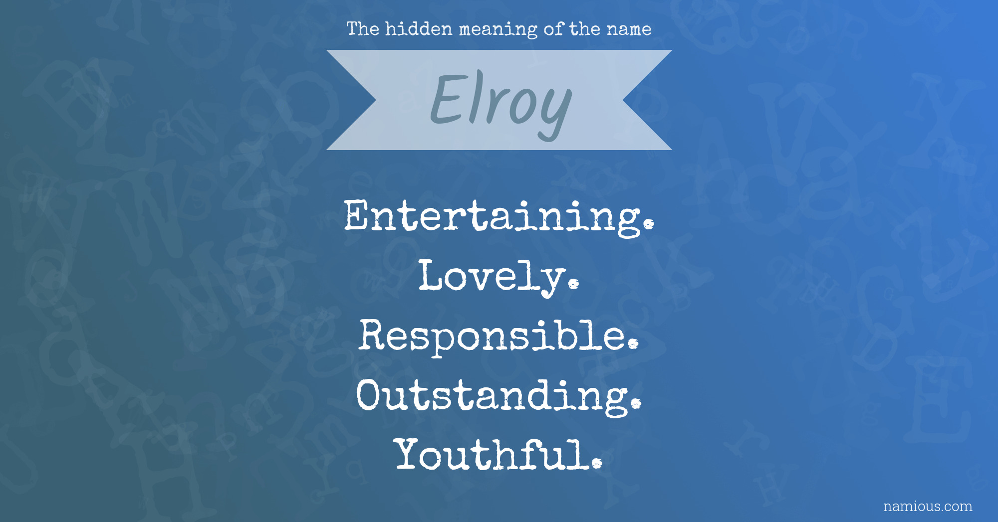 The hidden meaning of the name Elroy