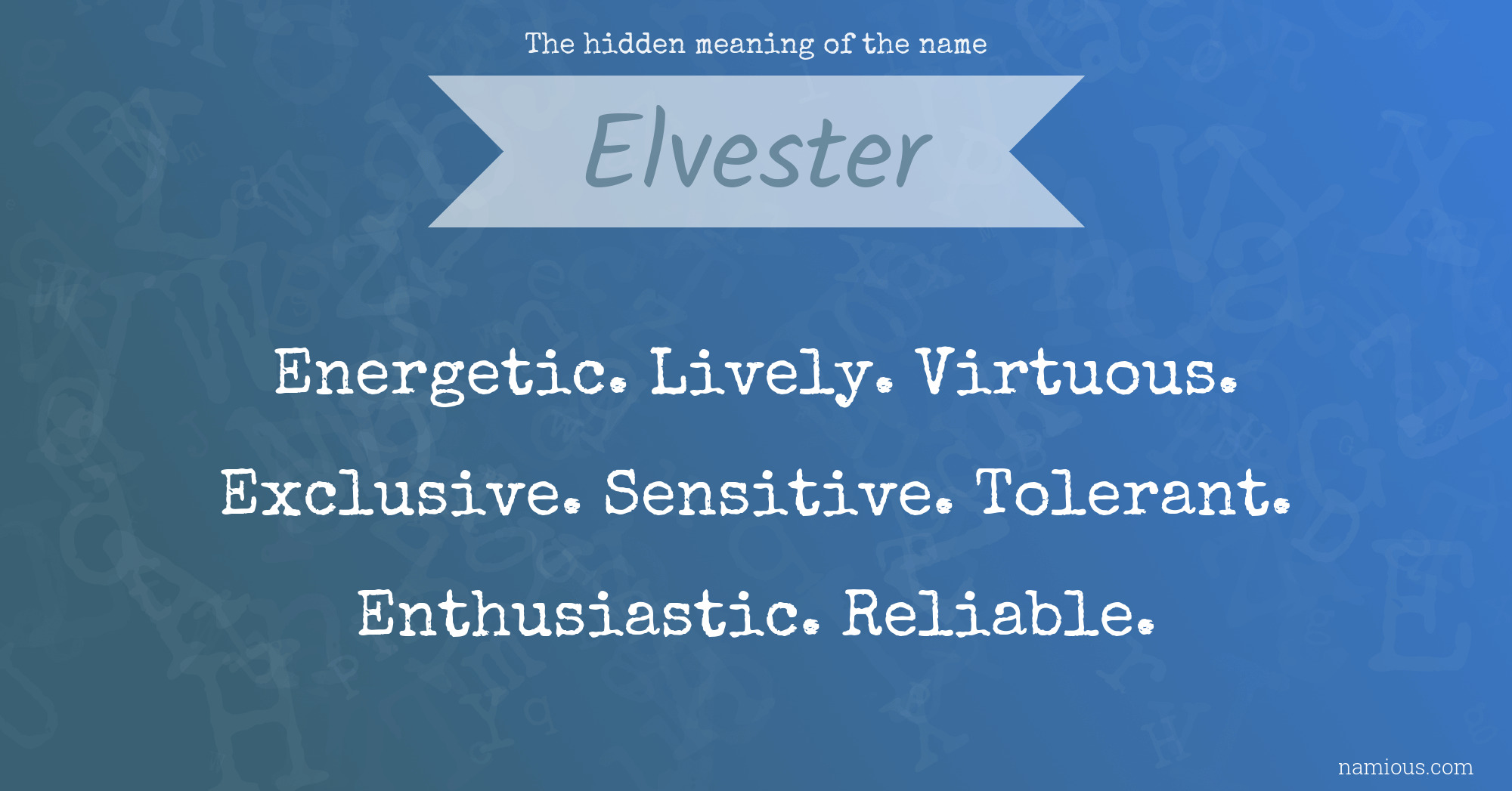 The hidden meaning of the name Elvester