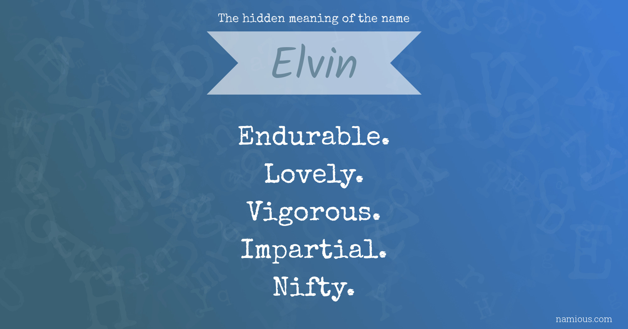 The hidden meaning of the name Elvin