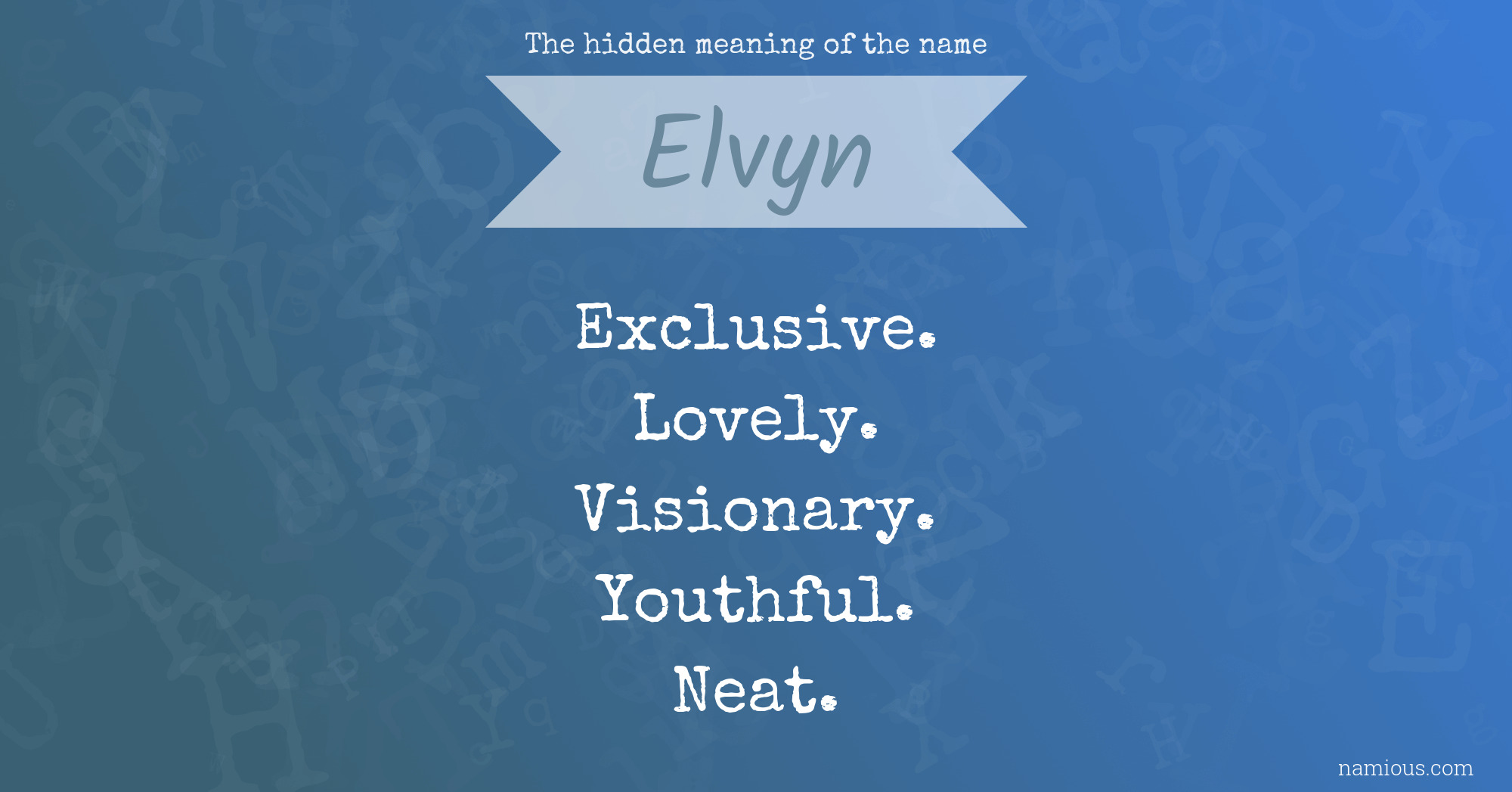 The hidden meaning of the name Elvyn