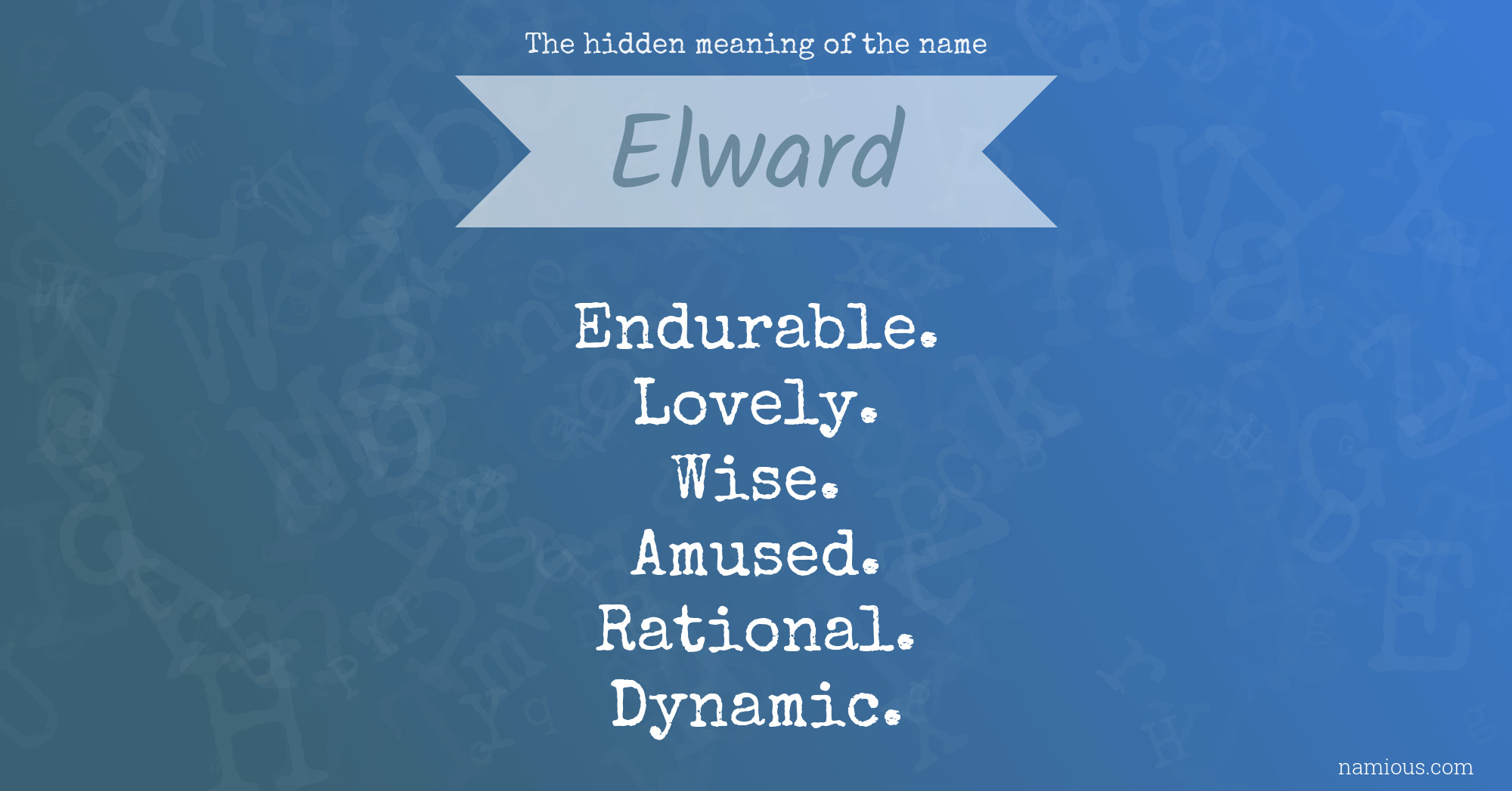 The hidden meaning of the name Elward