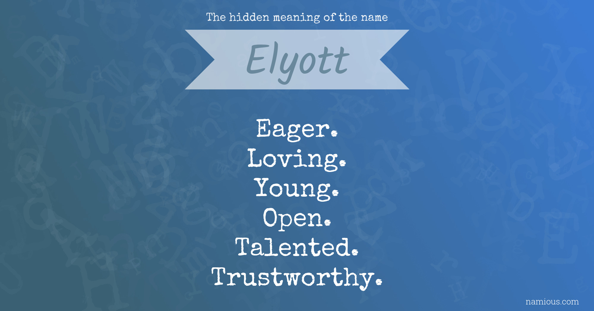 The hidden meaning of the name Elyott